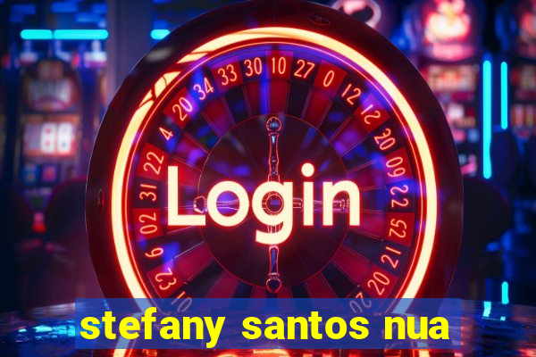 stefany santos nua